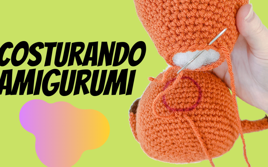 Guia Como Costurar Amigurumi